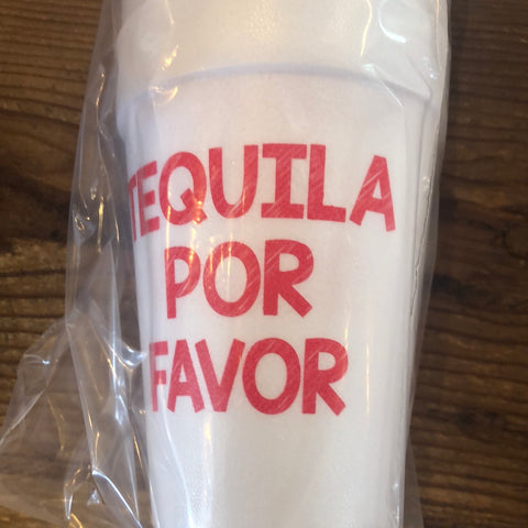 Styrofoam Cups - Tequila Por Favor