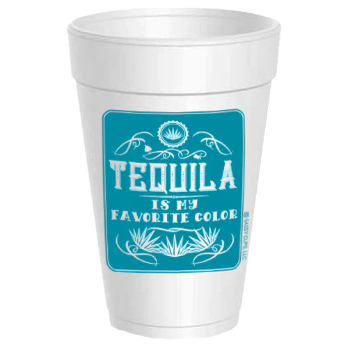 Styrofoam Cups - Tequila is My Favorite Color