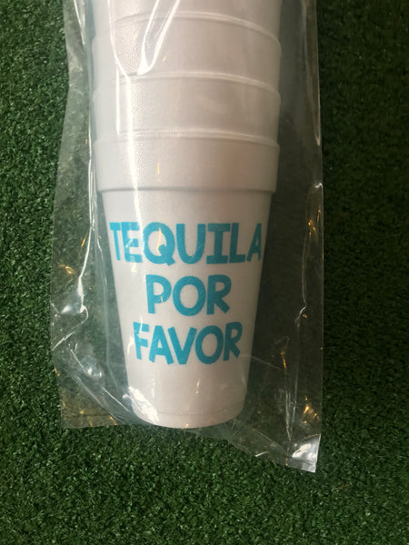Styrofoam Cups - Tequila Por Favor