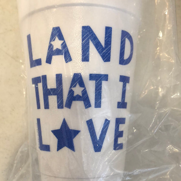 Land that I Love Styrofoam Cups