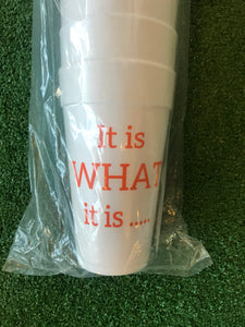 Styrofoam Cups - It is what it is
