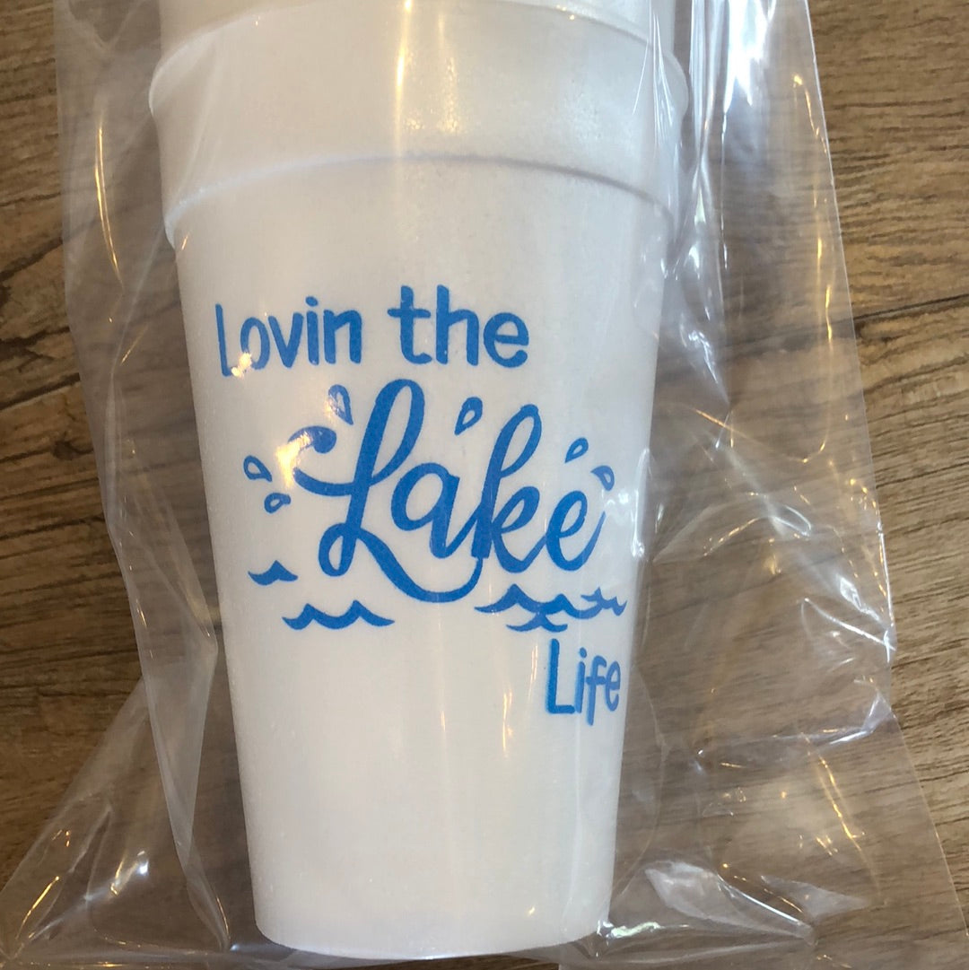 Styrofoam Cups - Lovin the lake life